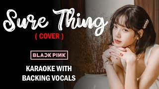 BLACKPINK - SURE THING (Miguel) COVER - KARAOKE with BACKING VOCALS
