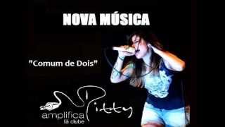 Pitty - Comum de Dois  [ Novo Single 2011]