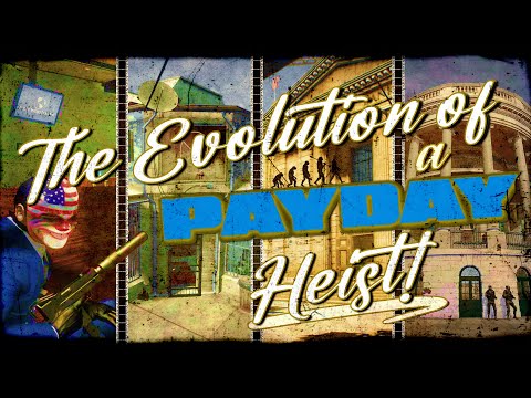 The Evolution of a Payday Heist (2011 - 2023)