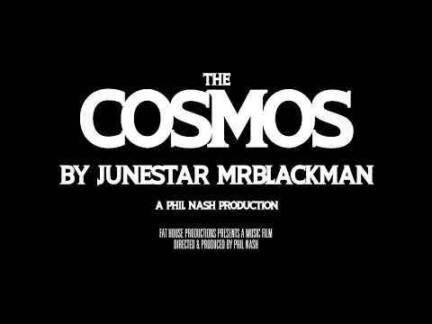 The Cosmos by Junestar Mrblackman & Phil Nash (produced & directed by Phil Nash)