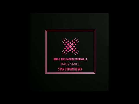 Beni-B,Delighters,Geriskillz - Baby Smile (Stan Crown Remix)