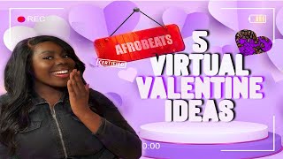 5 Quick and Easy Virtual Valentines Gift Ideas for 2021 with Afrobeats!
