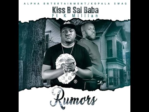 Kiss B Sai Baba ft K Millian - Rumors Prod By Pelvin Chikwemba