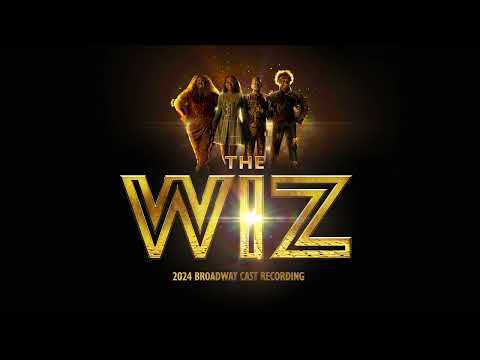 THE WIZ Cast - What Would I Do If I Could Feel (THE WIZ - 2024 Broadway Cast Recording) [Audio]