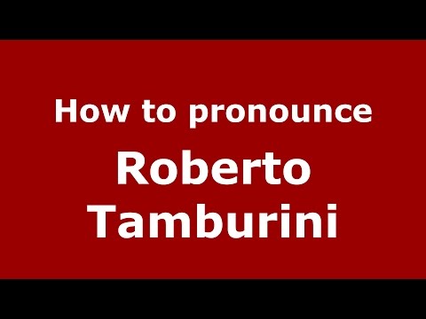How to pronounce Roberto Tamburini (Italian/Italy)  - PronounceNames.com