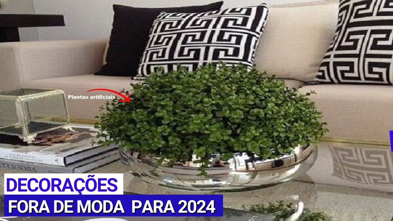 10 DECORAÇÕES QUE VÃO ESTAR FORA DE MODA EM 2024