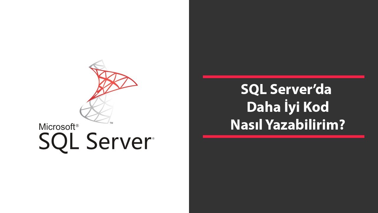 SQL Server’da Daha İyi Kod Nasıl Yazabilirim?