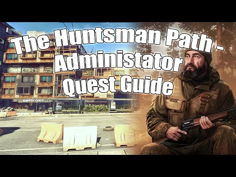 The Hunstman Path – Administrator Tarkov  | Tarkov Guides