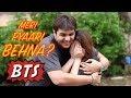 Meri Pyaari Behna Behind The Scenes Muskan Chanchlani Ashish Chanchlani