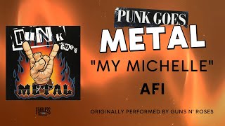 AFI - My Michelle (Official Audio) - Guns N&#39; Roses cover