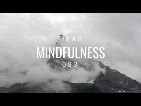 Silar - Mindfulness Episode 83 (Melodic Deep House)