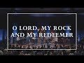 O Lord, My Rock and My Redeemer • Prayers of the Saints Live