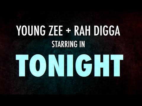 Young Zee + Rah Digga - Tonight OFFICIAL Music Video