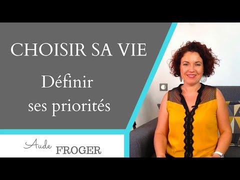 Choisir sa vie : définir ses priorités