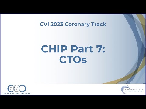 CHIP Part 7 CTOs - Coronary Track - CVI 2023