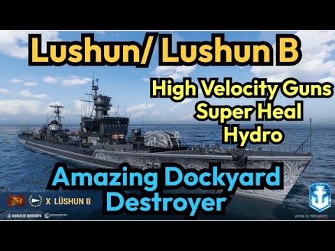 The Upcoming Lushun/ Lushun B Is One Of The Best Dockyard Destroyer | World of Warships