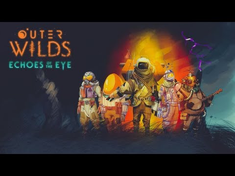 OUTER WILDS - ECHOES OF THE EYE SOUNDTRACK