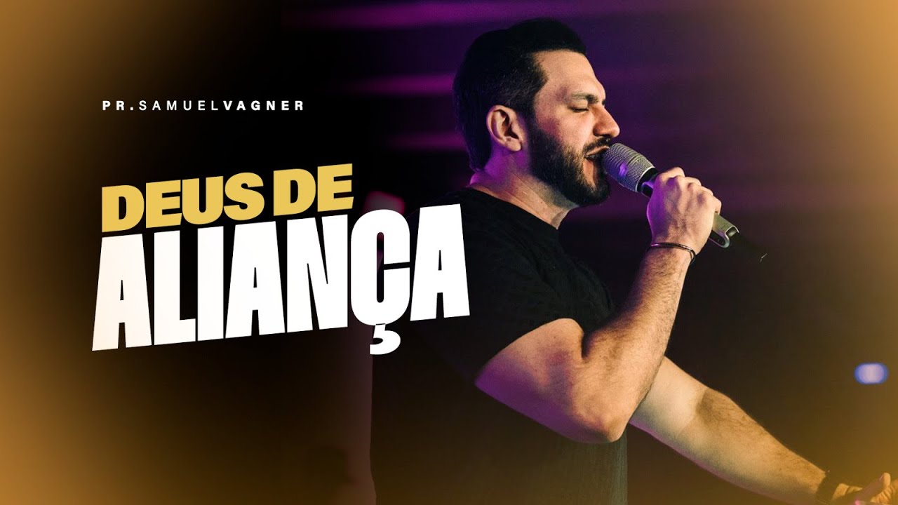 DEUS DE ALIANÇA | SAMUEL VAGNER