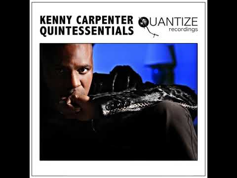 Kenny Carpenter's -  Quantize Quintessential Mix (Continuous DJ Mix) soulful house classic house