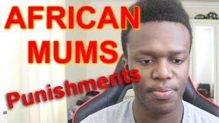 African Mums: Punishments