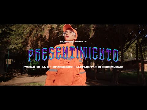 Noiss x Pablo Chill-e, Drago200, Lleflight, Shisosaloud - Presentimiento [Video Oficial]