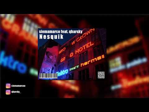 siemamarco - Nesquik feat. qharsky