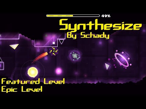 Geometry Dash - Synthesize {[by Schady] {Featured Level 55} {Epic Level 27}} ~Xiprus~