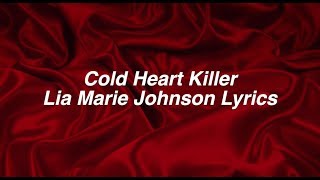Cold Heart Killer || Lia Marie Johnson Lyrics