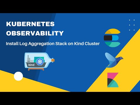 Kubernetes Observability: Install Log Aggregation Stack on Kind Cluster