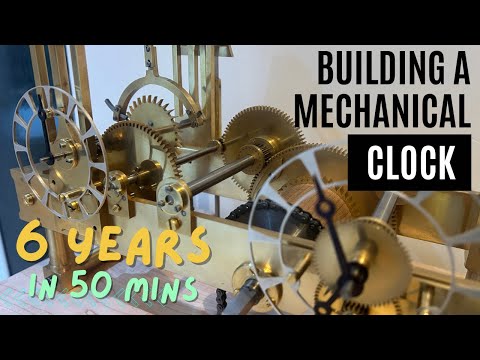 Building a Mechanical Clock - 6 Years of Clockmaking in Just 50 Minutes!
