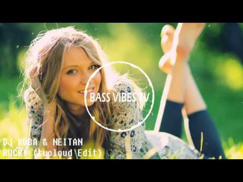 DJ Kuba  Neitan   ROCK twoloud Edit
