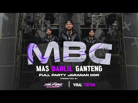 DJ MBG MAS BAHLIL GANTENG &bull; VIRAL TIKTOK &bull; FULL PARTY X JARANAN DOR | ALFIN REVOLUTION
