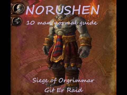 Norushen 10 man guide Siege of Orgrimmar