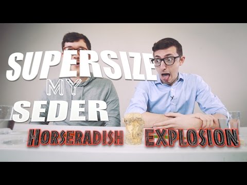 Supersize My Seder Part 4: Horseradish Explosion