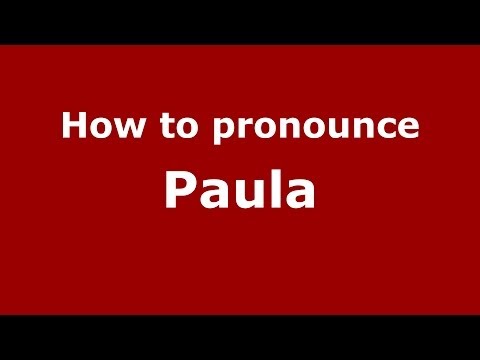 How to pronounce Paula