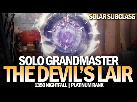 Solo Grandmaster Nightfall The Devil's Lair (Solar Subclass) [Destiny 2]