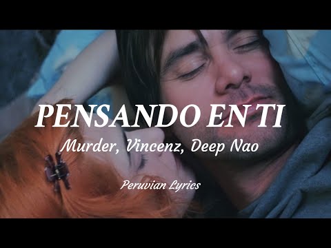 Murder, Vincenz, Deep Nao - Pensando En Ti (Letra)