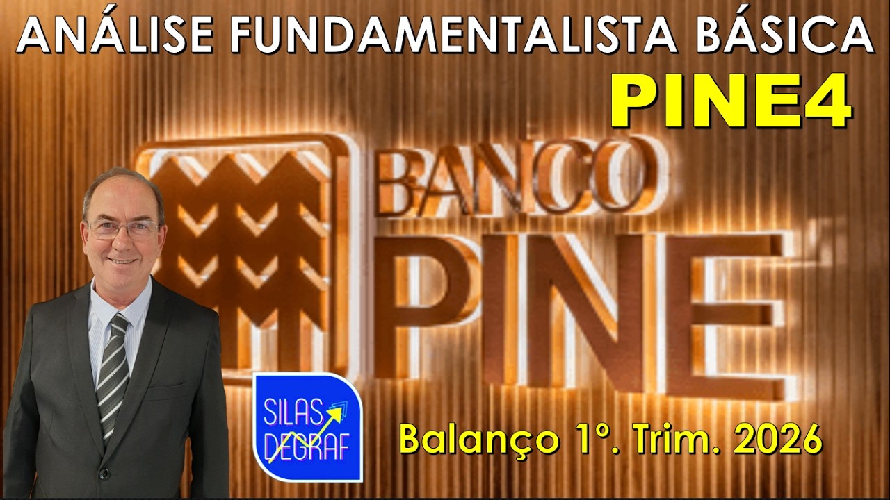 PINE4 - BANCO PINE S/A. ANÁLISE FUNDAMENTALISTA BÁSICA. PROF. SILAS DEGRAF. BALANÇO 1o. TRIM. 2026