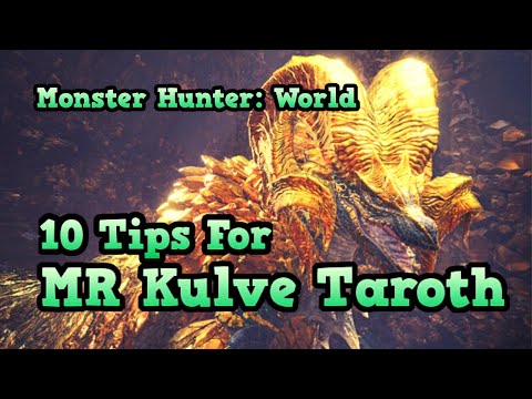 MHW: 10 Tips For An Easy MR Kulve Taroth Run