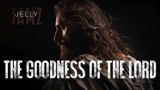 The Goodness of the Lord