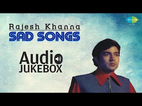 Best of Rajesh Khanna Sad Songs | Evergreen Collection | Audio Jukebox