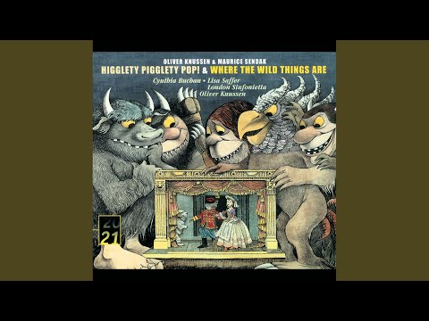 Knussen: Where the Wild Things Are, op.20 - Fantasy opera in Nine Scenes -...