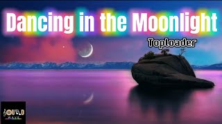 Dancing in the Moonlight - Toploader | Lyrics Video