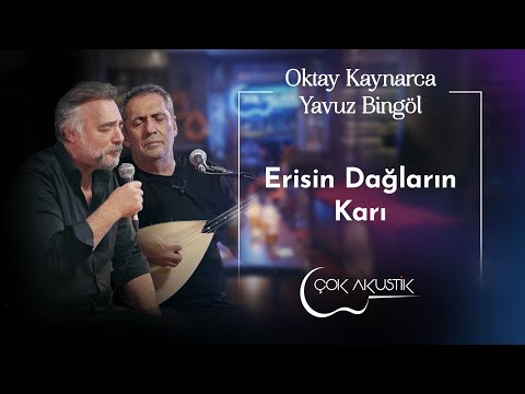Oktay Kaynarca & Yavuz Bingöl - Erisin Dağların Karı