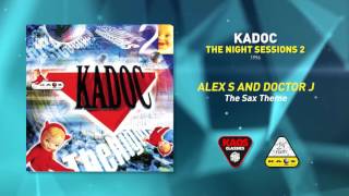 Alex S And Doctor J - The Sax Theme   | Kadoc-The Night Sessions 2