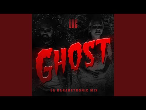 Ghost (LA Garagetronic Mix)