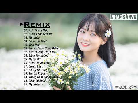 Anh Thanh Niên Remix, Anh Thanh Niên 💋 Lá Xa Lìa Cành Remix 💋 EDM  Htrol Remix Gây Nghiện 2020