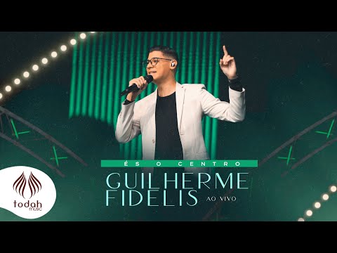 Guilherme Fidelis | És o Centro [Clipe Oficial]