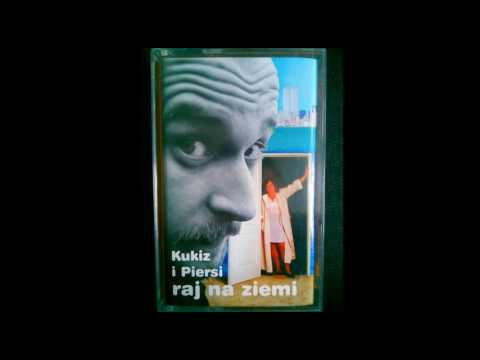 KUKIZ I PIERSI - Raj na Ziemi (1997) FULL ALBUM