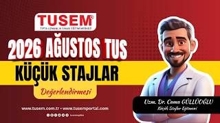 2026 Ağustos TUS’un ardından Küçük Stajlar sorularını değerlendiriyoruz!